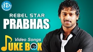Prabhas Super Hit Songs Video Jukebox || Telugu Video Songs Jukebox || Rebel Star Prabhas Jukebox