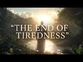 The End of Tiredness | A Nasheed About Eternal Rest in Jannah | Islamic Reminder