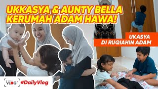 UKKASYA DAN AUNTY BELLA DIKUNCIIN ADAM!!! | #dailyvlog