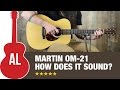 Martin OM-21 - How Does it Sound?