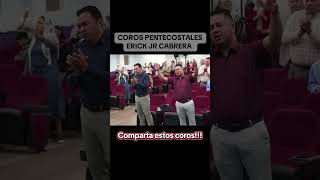 COROS PENTECOSTALES/ con Erick Jr‼️#corospentecostalesdefuego #musicacristiana