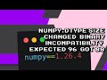 Fixing numpy.dtype size error! Expected 96, got 88 - Binary compatibility issue?