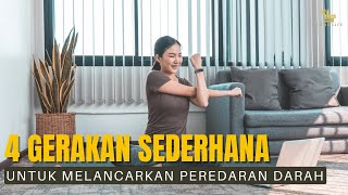 4 GERAKAN SEDERHANA UNTUK MELANCARKAN PEREDARAN DARAH