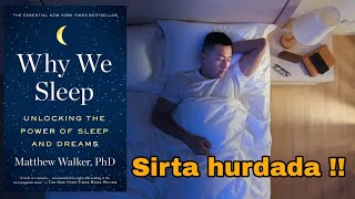 Sirta hurdada| Gorfaynta buugga maxaa aynu u seexanna 🤔?! | why we sleep matthew walker.