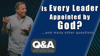 Is Every Leader Appointed by God? LIVE Q\u0026A for April 13, 2020