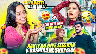 Aarti ko Diye Zeeshan \u0026 Rashida ne Surprise😍| Aarti bani Maa💕| Huwa Hadsa😭| Aarti vlogs |