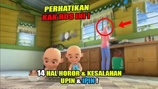 KAK ROS SERAM! 14 Kesalahan & Hal Horor UPIN & IPIN!