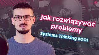 Myślenie systemowe w programowaniu | Systems Thinking #1