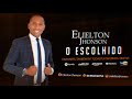 Elielton Jhonson - O Escolhido