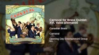 Canadian Brass - Carnaval for Brass Quintet: XVI. Valse allemande