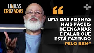 Todo mundo deseja o bem? Luiz Felipe Pondé discute essa ideia