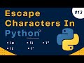 Escape Sequence Characters in Python | Escape Characters in Python | Python Tutorial #13