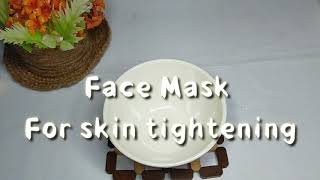 Skin Tightening and Face lifting Home Remedy | Face Mask For Skin Tightening