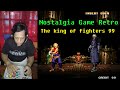 nostalgia arcade game retro the king of fighters 99 | gameplay terry, mary, k dash, maxima| kof