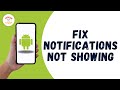 How To Fix Notifications Not Showing on Android