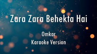 Zara Zara Behekta Hai | Omkar ft.Aditya Bhardwaj | Karaoke | Only Guitra Chords...