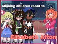 🩷🎀Missing children react to the afton family🎀🩷| part 1/ Elizabeth afton