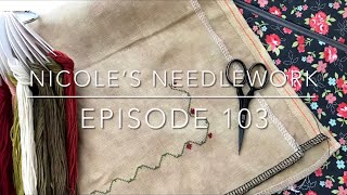 Nicole’s Needlework: Episode 103 - Quilt Finishes, Quilting and Stitching WIPs and Stash!