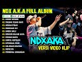 NDX AKA FULL ALBUM TERBARU VIRAL 2024 | JARAN GOYANG, TRESNO TEKAN MATI