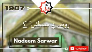 Roze pe Mustafa(saw) Ke | Old Nohay | Nadeem Sarwar | Classic | Zikr e Noor | 2021