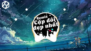 Cặp Đôi Đẹp Nhất TIKTOK Remix   最美情侶   Nhạc Hoa Ngữ Remix Hay