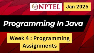 NPTEL Programming In Java Week 4 Programming Assignment Answers Solution | 2025 Jan | Swayam