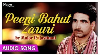 Peeni Bahut Zaruri - Major Rajsthani | Superhit Punjabi Song | Priya Audio