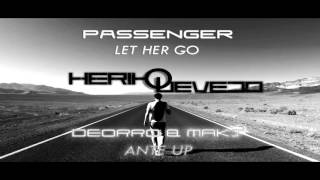 Passenger - Let her go Vs Deorro \u0026 Mack - Ante up #H.E.R.I.k -Quevedo MashUp #Venezuela