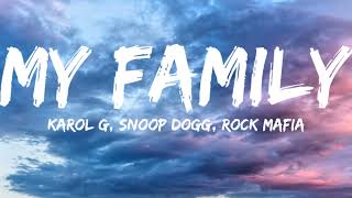 Karol G, Snoop Dogg, Migos & Rock Mafia-My Family (Lyrics Video)