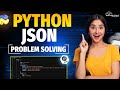 JSON Related Problem Solving in Python | Python Tutorial - Python Full Course For Beginner