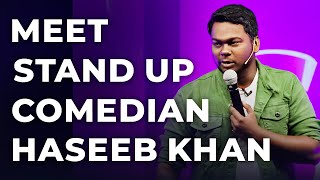 Meet Stand Up Comedian Haseeb Khan | Episode 12