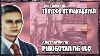 Bakit Pinag iinitan si MAYOR? | Ang kwento ng tunay na KATAPANGAN | Bayan o Sarili ano dapat mauna