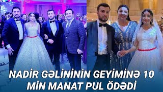 ŞOK: Nadir Qafarzadə gəlininin geyiminə 10 min manat pul ödədi