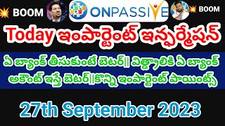 #ONPASSIVE||ఏ బ్యాంక్ తీసుకుంటే బెటర్|| విత్డ్రాలికి ఏ బ్యాంక్ అకౌంట్ ఇస్తే బెటర్||onpassive update