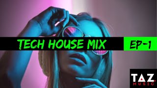 TECH HOUSE MIX 2023 | PARTY BANGERS | EP-1