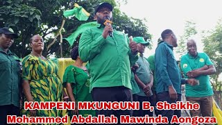 KUMEKUCHA MKUNGUNI B, CCM WAZINDUA KAMPENI KWA MBWEMBWE Sheikh Mohammed Abdallah Mawinda AONGOZA