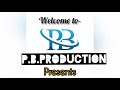 Welcome to P.B.PRODUCTION~