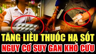 ⚠️ CẢNH BÁO: TỰ Ý TĂNG LIỀU THUỐC HẠ SỐT - GÂY SUY GAN | LỜI CẢNH BÁO THVL | CHUYỆN CẢNH BÁO 2025