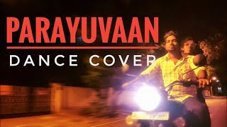 Parayuvaan Dance Cover | Ishq Malayalam Movie | Prince Dance Crew | Shane Nigam | Sid Sriram
