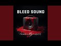 Bleed Sound