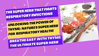 Unlocking the Power of Thyme  Nature's Super Herb for Respiratory Health!