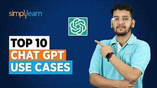 Top 10 Chat GPT Use Cases  | ChatGPT Applications | ChatGPT Tutorial For Beginners|Simplilearn