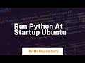 Run python at startup ubuntu