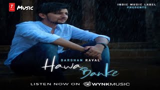 Hawa Banke | Official Music Video | Darshan Raval | Nirmaan | Indie Music Label