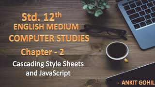 Std - 12 Computer Chapter - 2 Cascading Style Sheet and JavaScript (Eng. Med.)