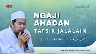 🔴[LIVE] NGAJI AHADAN TAFSIR JALALAIN | SURAH YASIN AYAT 29 | K.H. MUHAMMAD NAJIH MZ