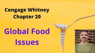 Cengage Whitney Nutrition Chapter 20 Lecture Video (Hunger and Global Food Issues)