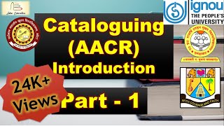 Cataloguing AACR 2R Part 1 (Introduction) क्या है कैटलॉगिंग?