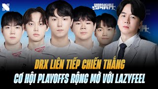 DRX Thăng Hoa - Cơ hội Playoffs LCK Đầu Tiên Trong Sự Nghiệp Rộng Mở Với Lazyfeel