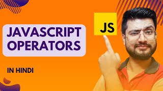 JavaScript Operators | Operators | JavaScript Tutorial for beginners in Hindi #10